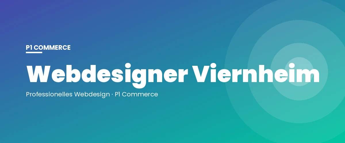 Webdesigner Viernheim – P1 Commerce Webagentur